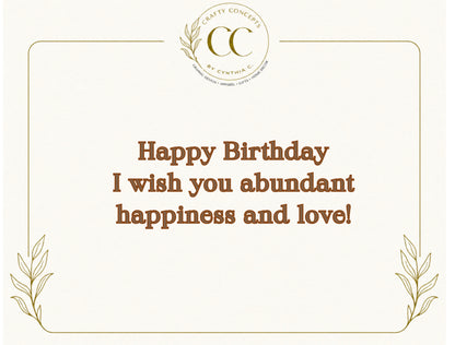 A square birthday card design with a cream background, brown serif text reading 'Happy Birthday I wish you abundant happiness and love!', a thin decorative border, and a circular 'Crafty Concepts by Cynthia C' logo at the top center.