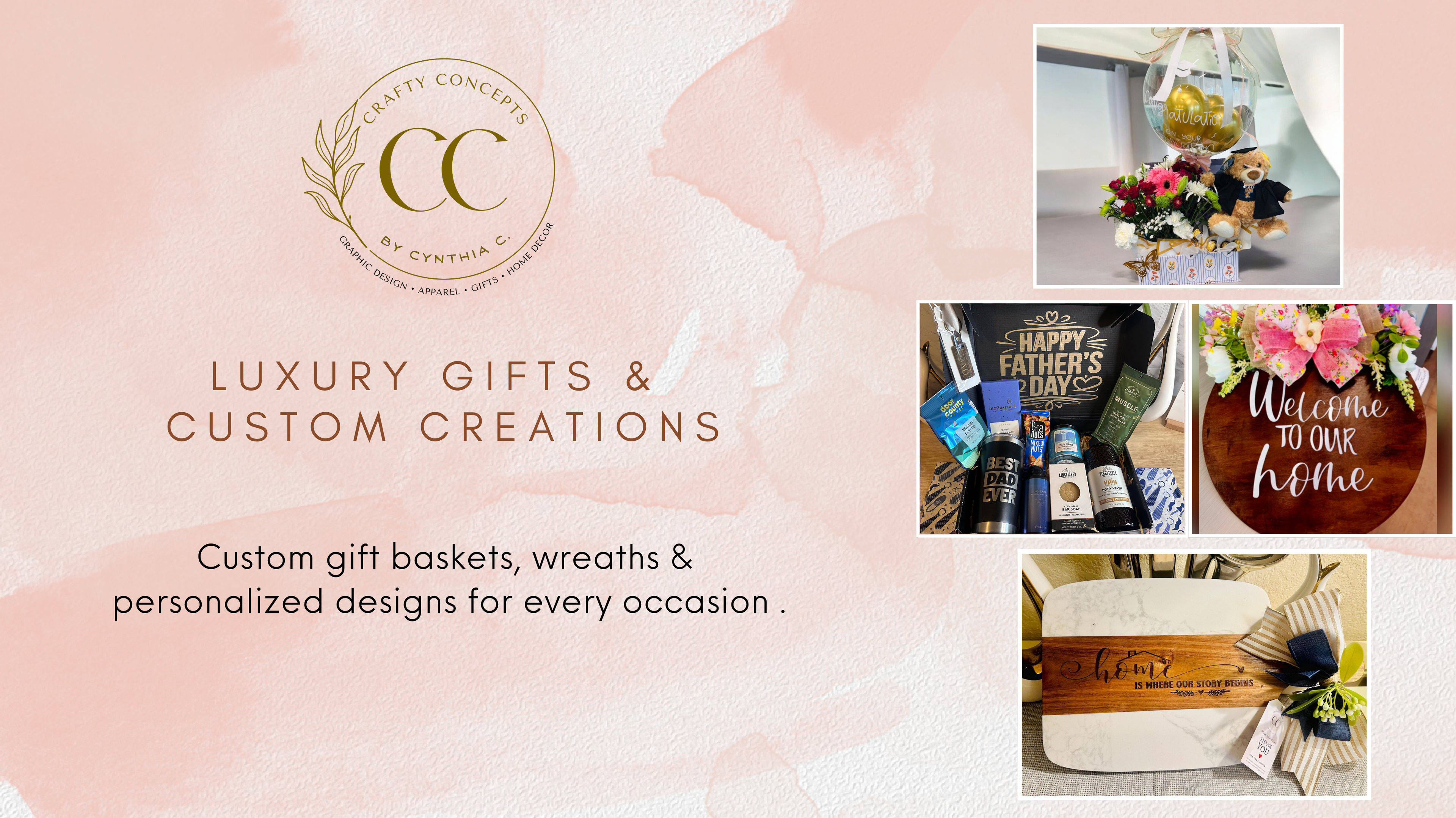 Crafty Concepts by Cynthia banner featuring a modern organic logo with botanical motifs on a soft neutral watercolor background, reading "Luxury Gifts & Custom Creations." The right side shows a collage of custom gifts: a luxury flower and balloon gift basket, a Father’s Day gift box with a personalized tumbler, a beautiful "Welcome to our home" floral door wreath, and a laser-engraved marble and wood cutting board.